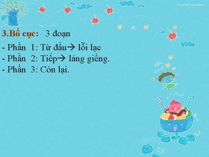 3. Bố cục: 3 đoạn - Phần 1: Từ đầu lỗi lạc - Phần