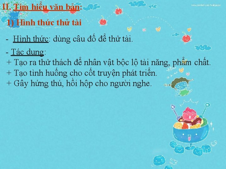 II. Tìm hiểu văn bản: 1) Hình thức thử tài - Hình thức: dùng