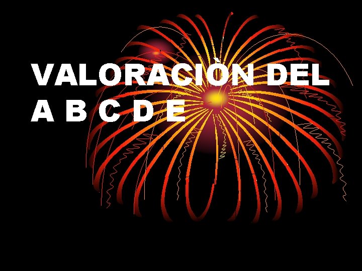 VALORACIÒN DEL ABCDE 