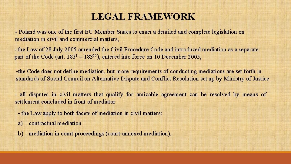 LEGAL FRAMEWORK - Poland was one of the first EU Member States to enact