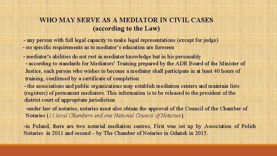 WHO MAY SERVE AS A MEDIATOR IN CIVIL CASES (according to the Law) -