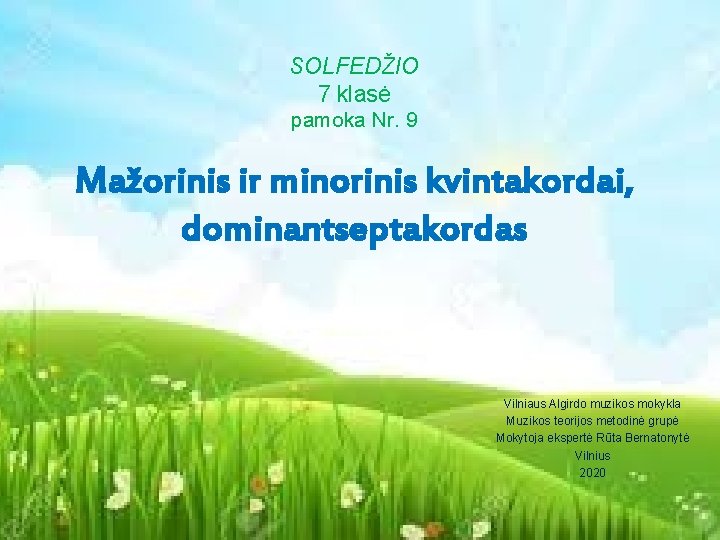 SOLFEDŽIO 7 klasė pamoka Nr. 9 Mažorinis ir minorinis kvintakordai, dominantseptakordas Vilniaus Algirdo muzikos