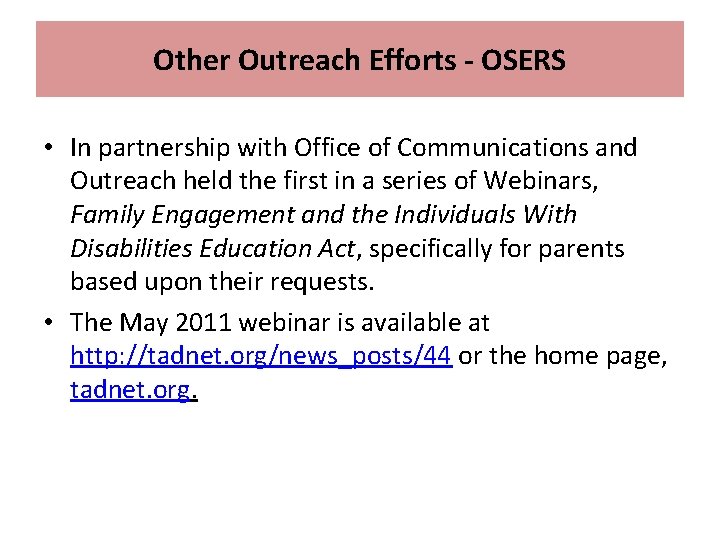 Other Outreach Efforts - OSERS • In partnership with Office of Communications and Outreach