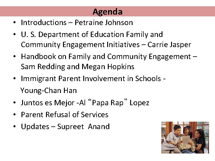 Agenda • Introductions – Petraine Johnson • U. S. Department of Education Family and