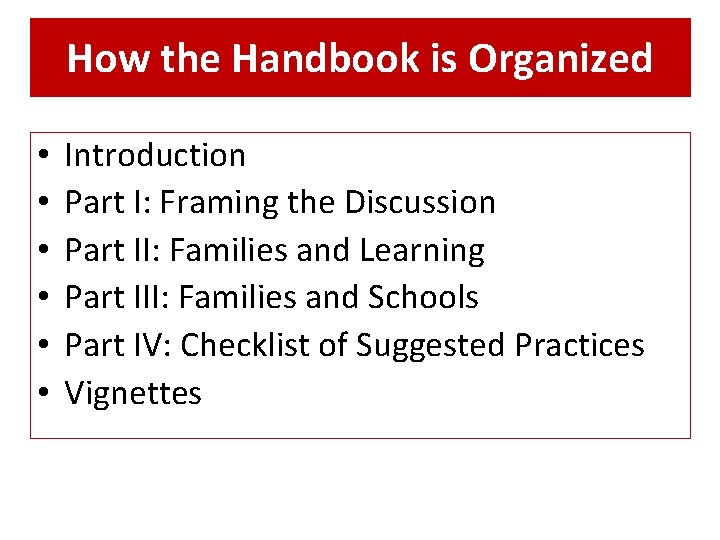 How the Handbook is Organized • • • Introduction Part I: Framing the Discussion