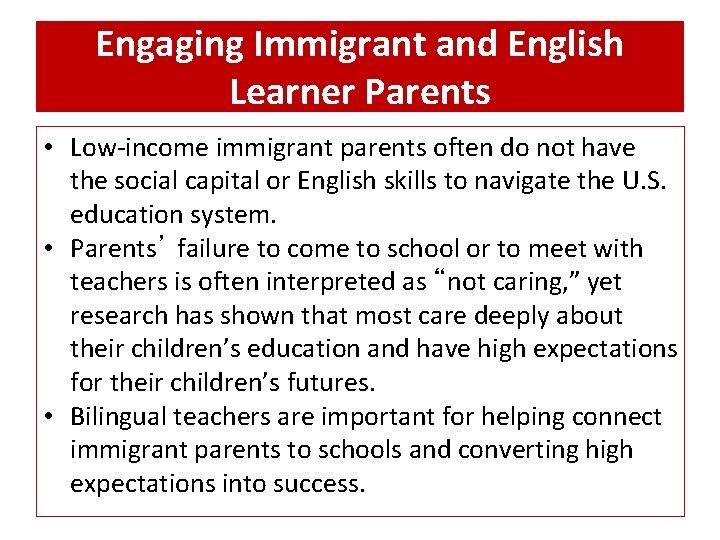 Engaging Immigrant and English Learner Parents • Low‐income immigrant parents often do not have