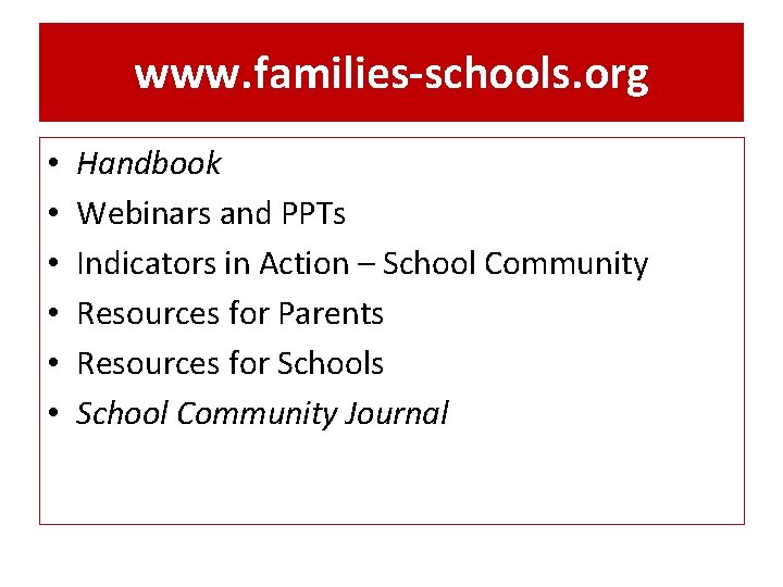 www. families-schools. org • • • Handbook Webinars and PPTs Indicators in Action –