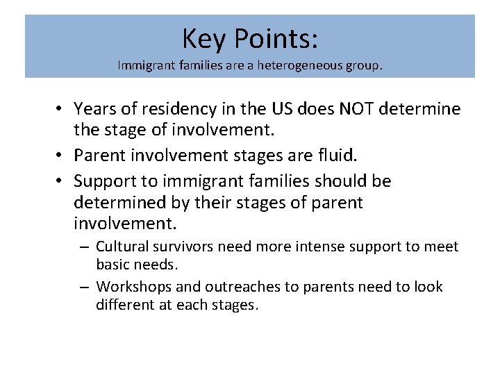 Key Points: Immigrant families are a heterogeneous group. • Years of residency in the