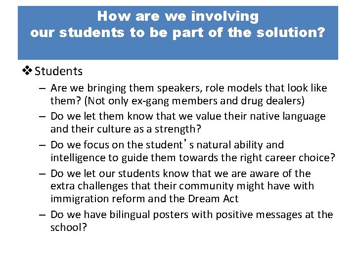 How are we involving our students to be part of the solution? v Students