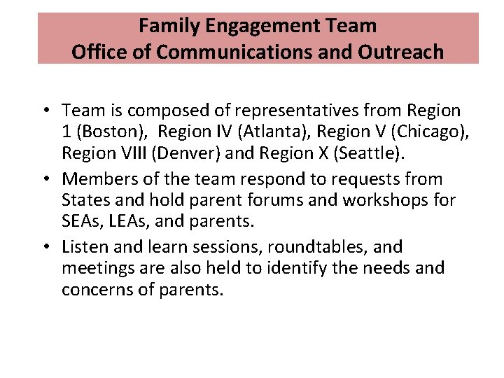 Family Engagement Team Office of Communications and Outreach • Team is composed of representatives