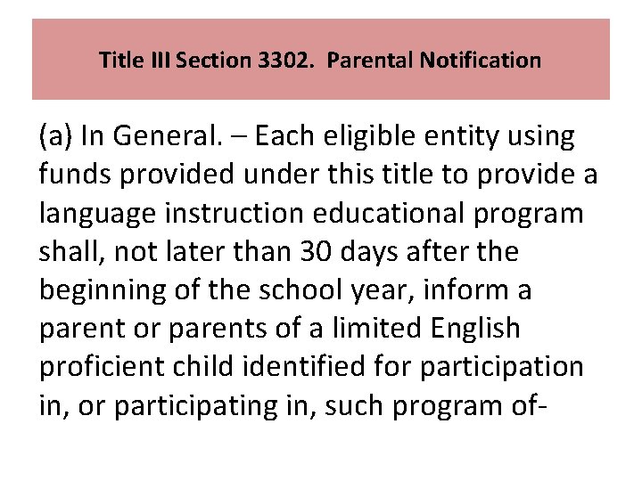 Title III Section 3302. Parental Notification (a) In General. – Each eligible entity using