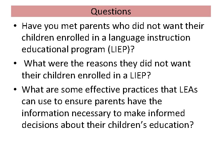 Questions • Have you met parents who did not want their children enrolled in