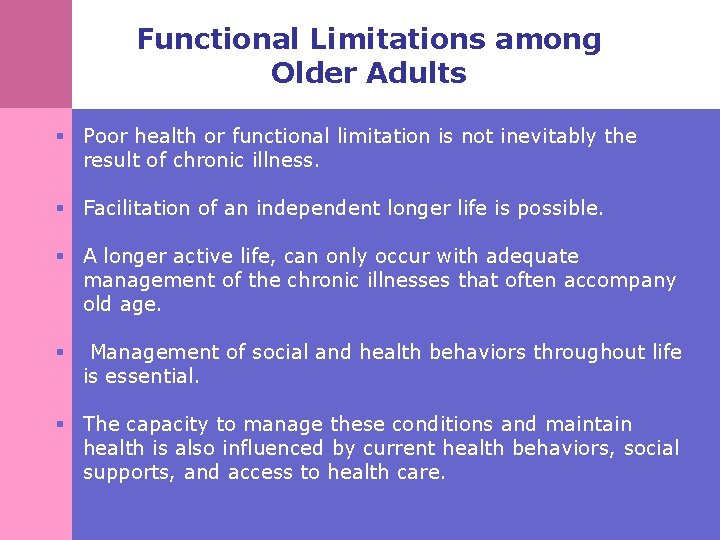 Functional Limitations among Older Adults § Poor health or functional limitation is not inevitably