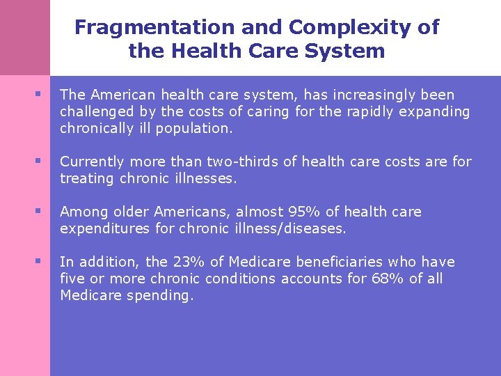 Fragmentation and Complexity of the Health Care System § The American health care system,