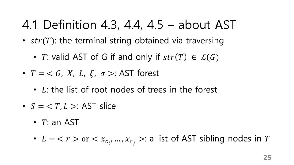 4. 1 Definition 4. 3, 4. 4, 4. 5 – about AST 25 