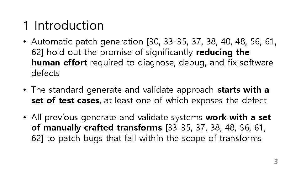 1 Introduction • Automatic patch generation [30, 33 -35, 37, 38, 40, 48, 56,