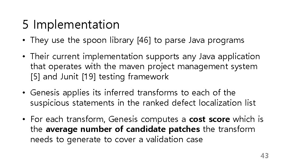 5 Implementation • They use the spoon library [46] to parse Java programs •