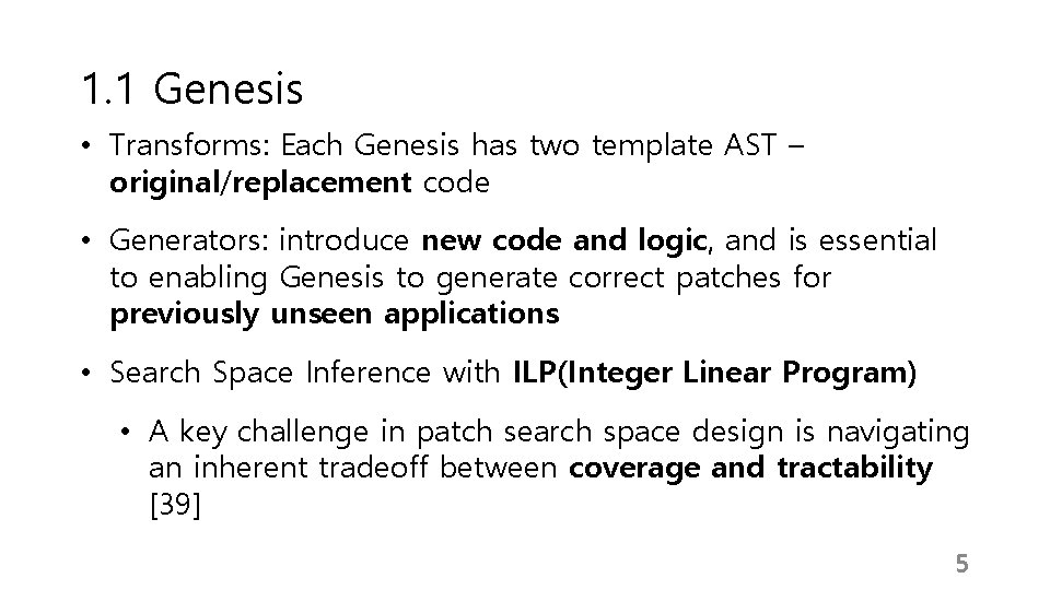 1. 1 Genesis • Transforms: Each Genesis has two template AST – original/replacement code