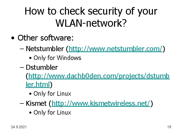 How to check security of your WLAN-network? • Other software: – Netstumbler (http: //www.