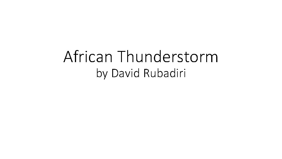 African Thunderstorm by David Rubadiri 
