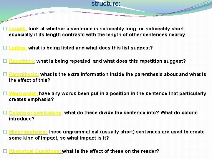 structure: � Length: look at whether a sentence is noticeably long, or noticeably short,
