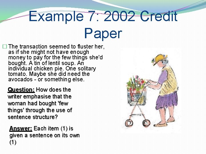 Example 7: 2002 Credit Paper � The transaction seemed to fluster her, as if