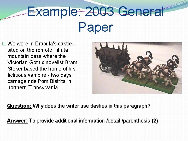 Example: 2003 General Paper � We were in Dracula's castle sited on the remote