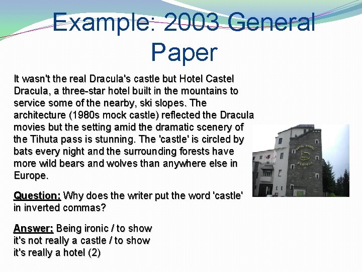 Example: 2003 General Paper It wasn't the real Dracula's castle but Hotel Castel Dracula,