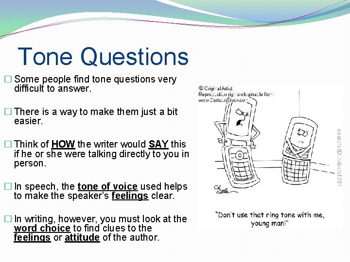 Tone Questions � Some people find tone questions very difficult to answer. � There