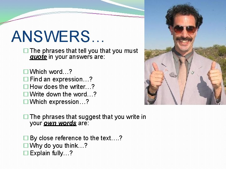 ANSWERS… � The phrases that tell you that you must quote in your answers