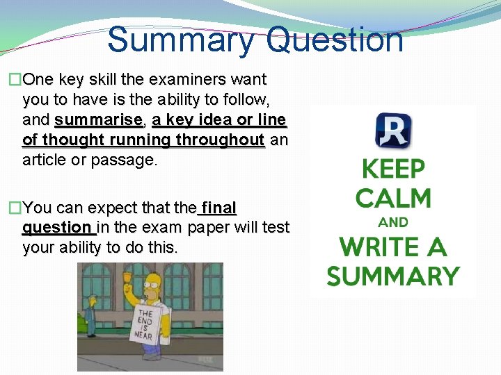 Summary Question �One key skill the examiners want you to have is the ability