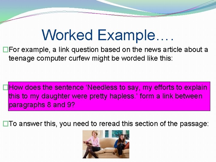 Worked Example…. �For example, a link question based on the news article about a