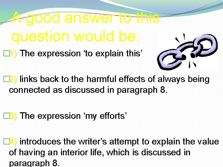 A good answer to this question would be: � 1) The expression ‘to explain