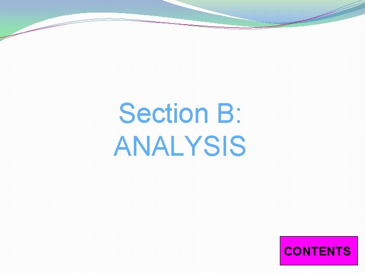 Section B: ANALYSIS CONTENTS 