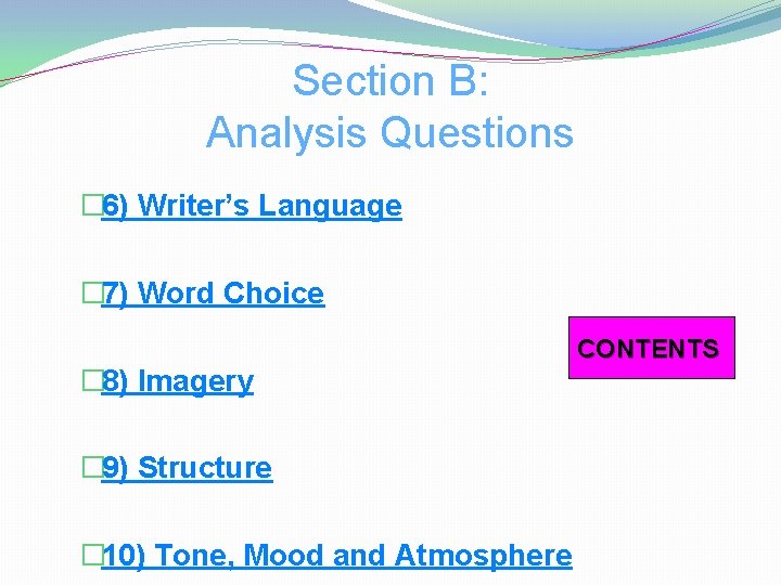 Section B: Analysis Questions � 6) Writer’s Language � 7) Word Choice � 8)