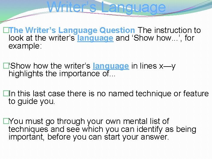 Writer’s Language �The Writer’s Language Question The instruction to look at the writer’s language