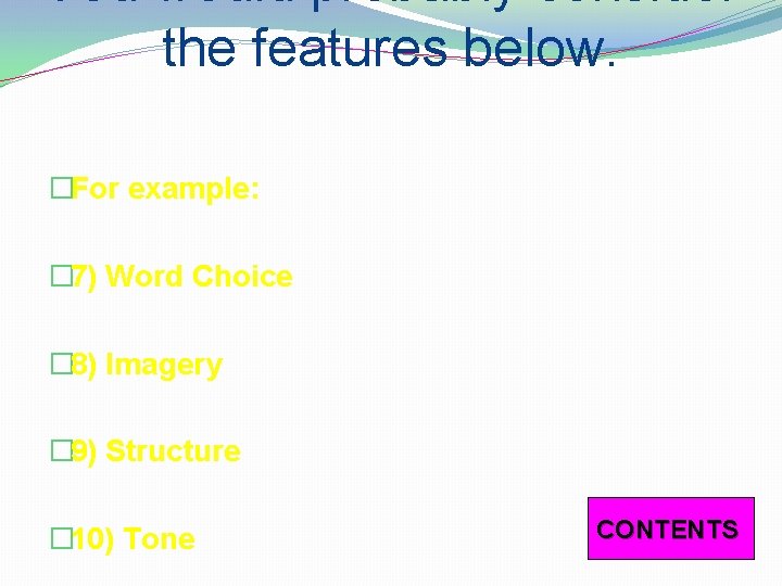 You would probably consider the features below. �For example: � 7) Word Choice �