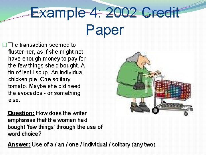 Example 4: 2002 Credit Paper � The transaction seemed to fluster her, as if