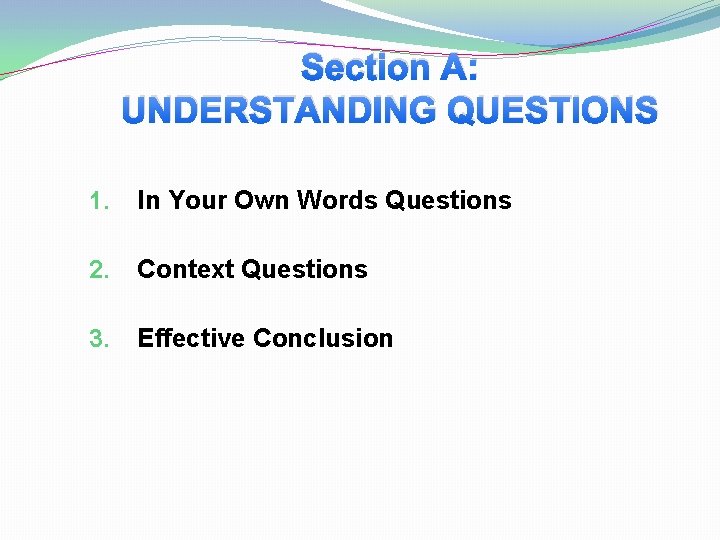 Section A: UNDERSTANDING QUESTIONS 1. In Your Own Words Questions 2. Context Questions 3.