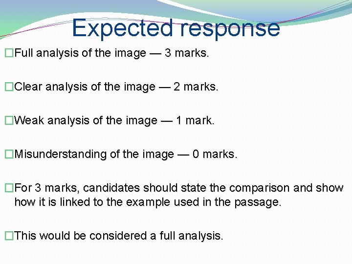 Expected response �Full analysis of the image — 3 marks. �Clear analysis of the