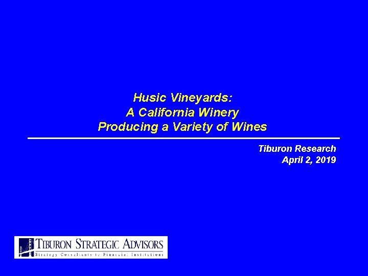 Husic Vineyards: A California Winery Producing a Variety of Wines Tiburon Research April 2,