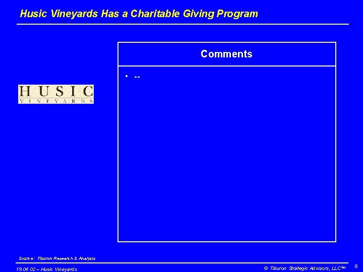 Husic Vineyards Has a Charitable Giving Program Comments • -- Source: Tiburon Research &