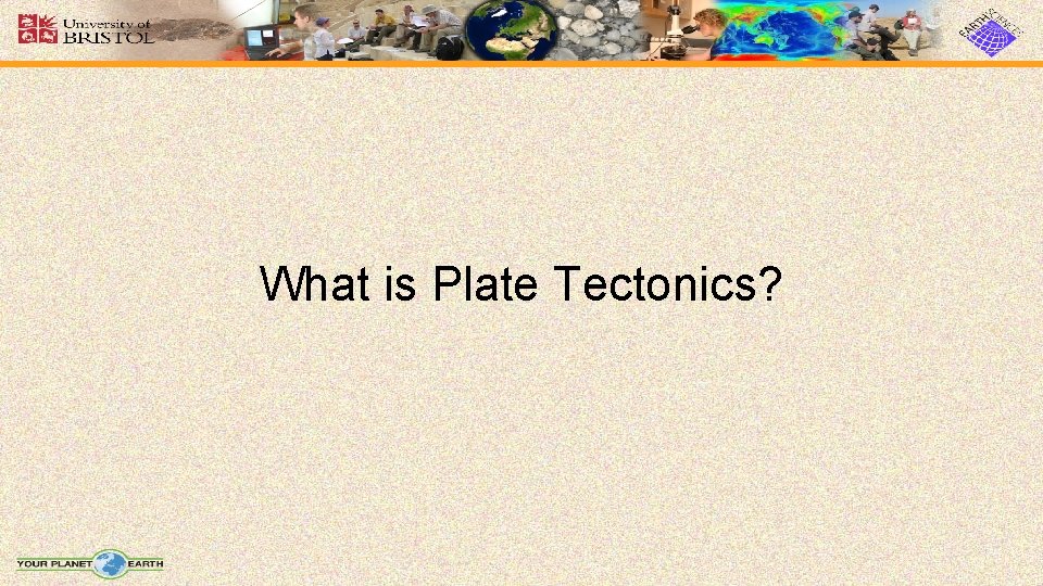What is Plate Tectonics? 