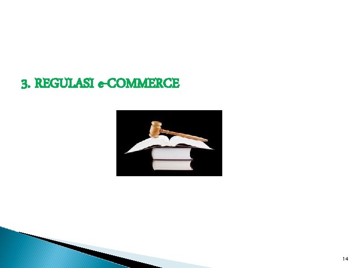 3. REGULASI e-COMMERCE 14 