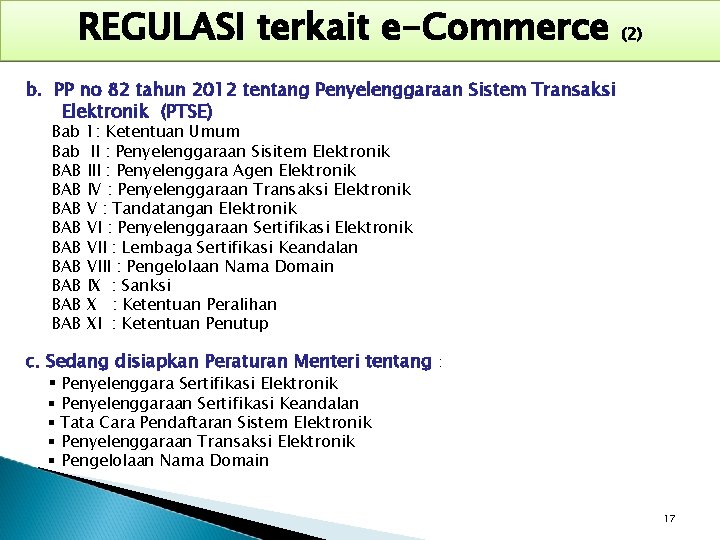 REGULASI terkait e-Commerce (2) b. PP no 82 tahun 2012 tentang Penyelenggaraan Sistem Transaksi