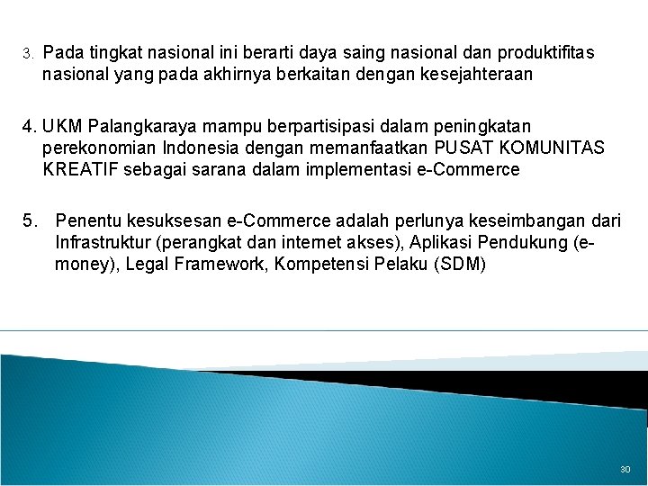 3. Pada tingkat nasional ini berarti daya saing nasional dan produktifitas nasional yang pada