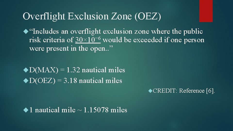 Overflight Exclusion Zone (OEZ) “Includes an overflight exclusion zone where the public risk criteria Overflight Exclusion Zone (OEZ) “Includes an overflight exclusion zone where the public risk criteria