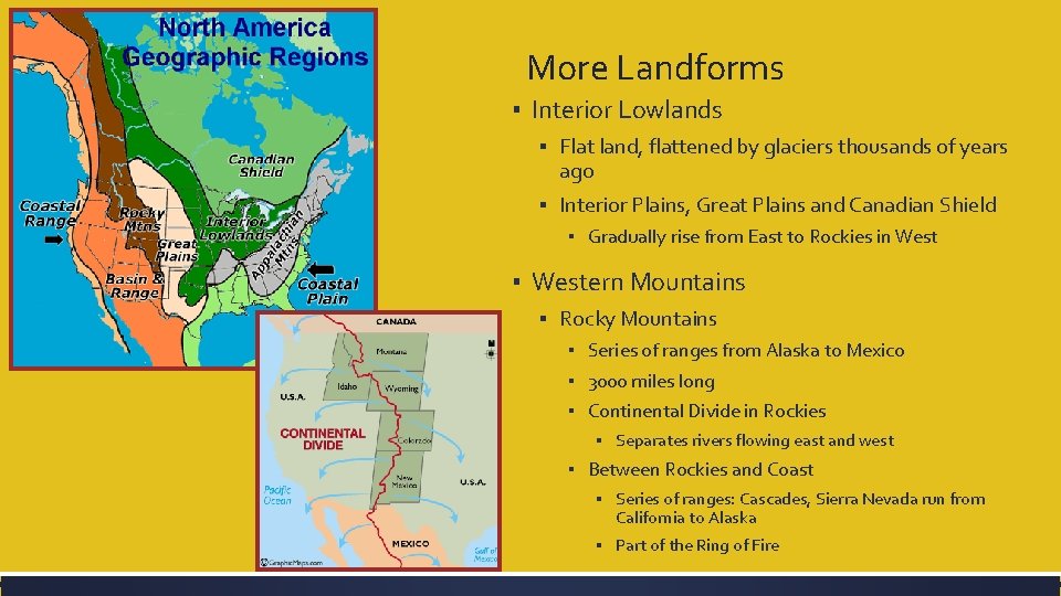 More Landforms ▪ Interior Lowlands ▪ Flat land, flattened by glaciers thousands of years