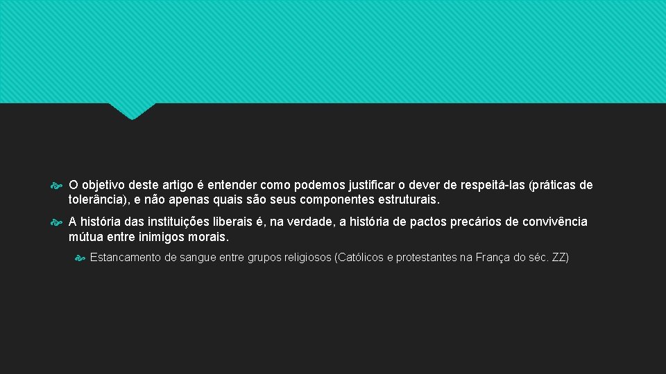  O objetivo deste artigo é entender como podemos justificar o dever de respeitá-las