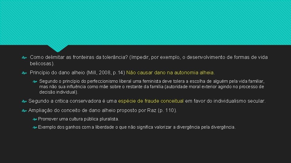  Como delimitar as fronteiras da tolerância? (Impedir, por exemplo, o desenvolvimento de formas